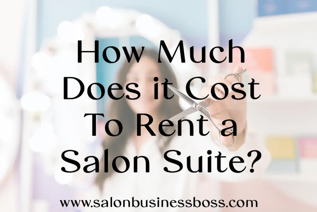 How Much Does It Cost To Rent A Salon Suite? Salon Business Boss