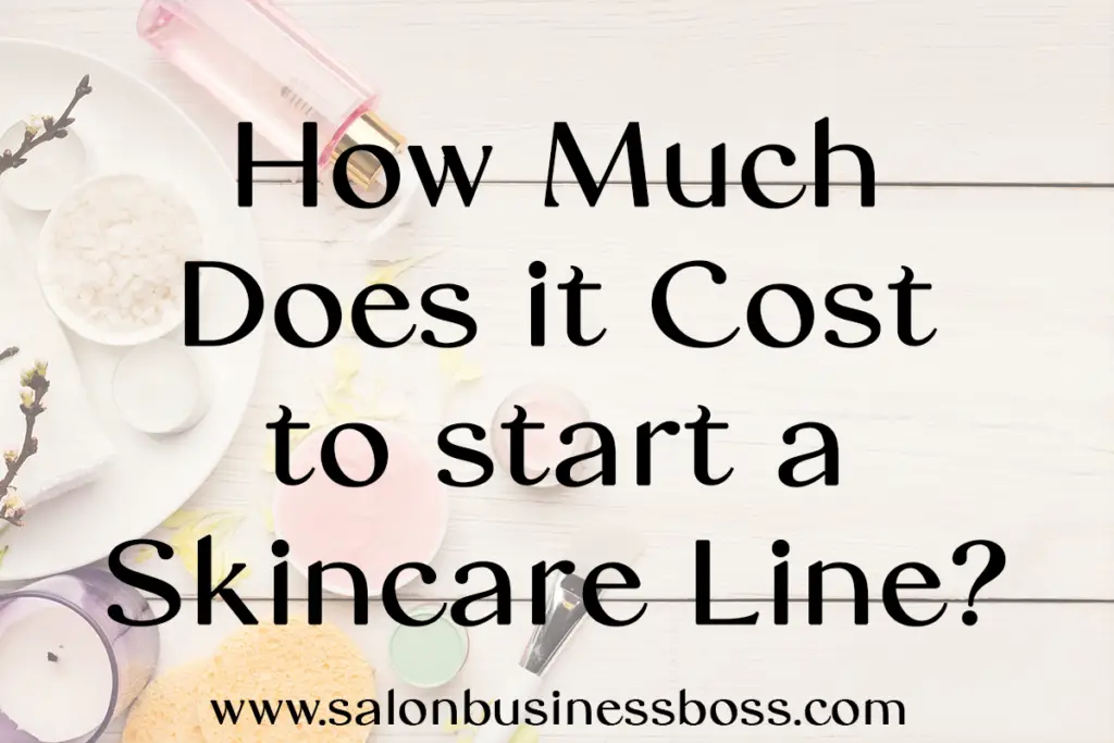 How Much Does It Cost to Start a Skincare Line? Salon Business Boss