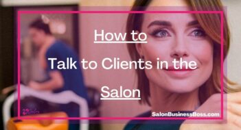 How to Talk to Clients in the Salon