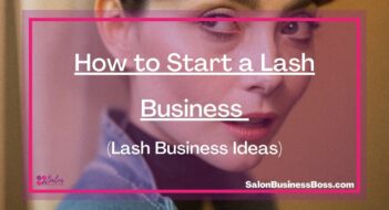 How to Start a Lash Business (Lash Business Ideas)