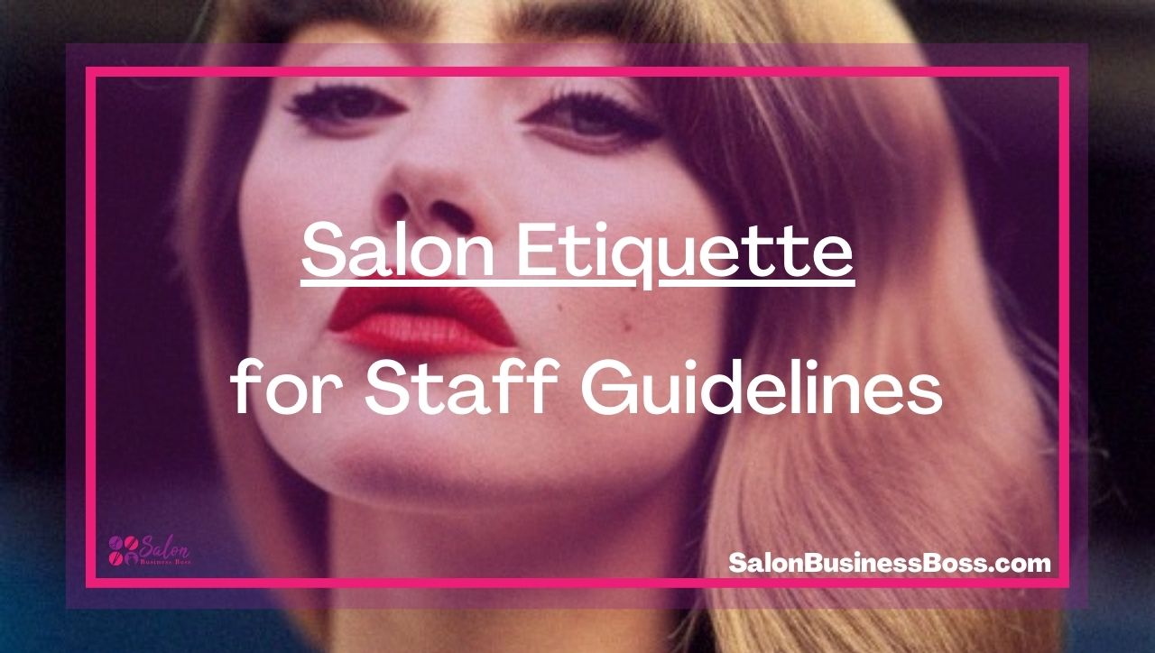 Salon Etiquette for Staff Guidelines