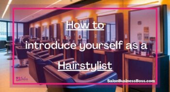 How to introduce yourself as a Hairstylist