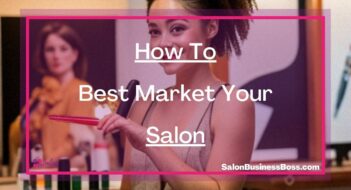 How To Best Market Your Salon