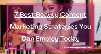 7 Best Beauty Content Marketing Strategies You Can Employ Today