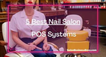 5 Best Nail Salon POS Systems.