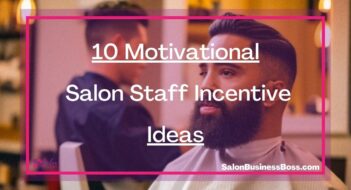 10 Motivational Salon Staff Incentive Ideas