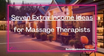 Seven Extra Income Ideas for Massage Therapists