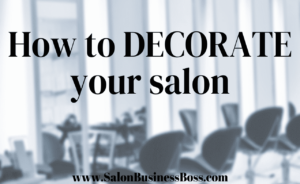 https://salonbusinessboss.com/how-to-decorate-your-salon/