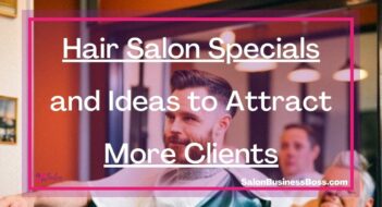 Hair Salon Specials and Ideas to Attract More Clients