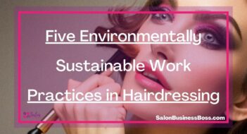 Five Environmentally Sustainable Work Practices in Hairdressing