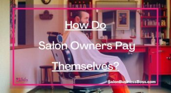How Do Salon Owners Pay Themselves?