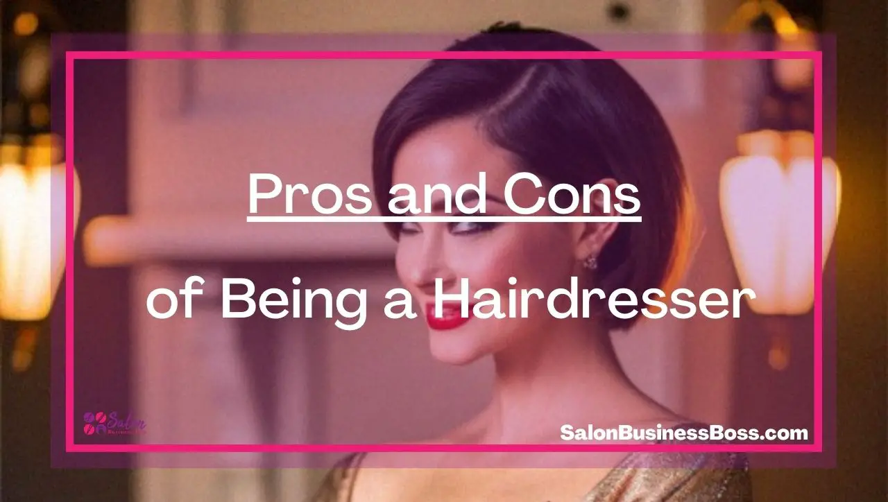 Pros and Cons of Being a Hairdresser