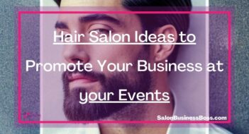 Hair Salon Ideas to Promote Your Business at your Events