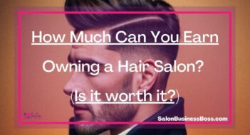How Much Can You Earn Owning a Hair Salon? (Is it worth it?)