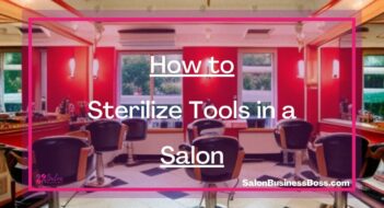 How to Sterilize Tools in a Salon