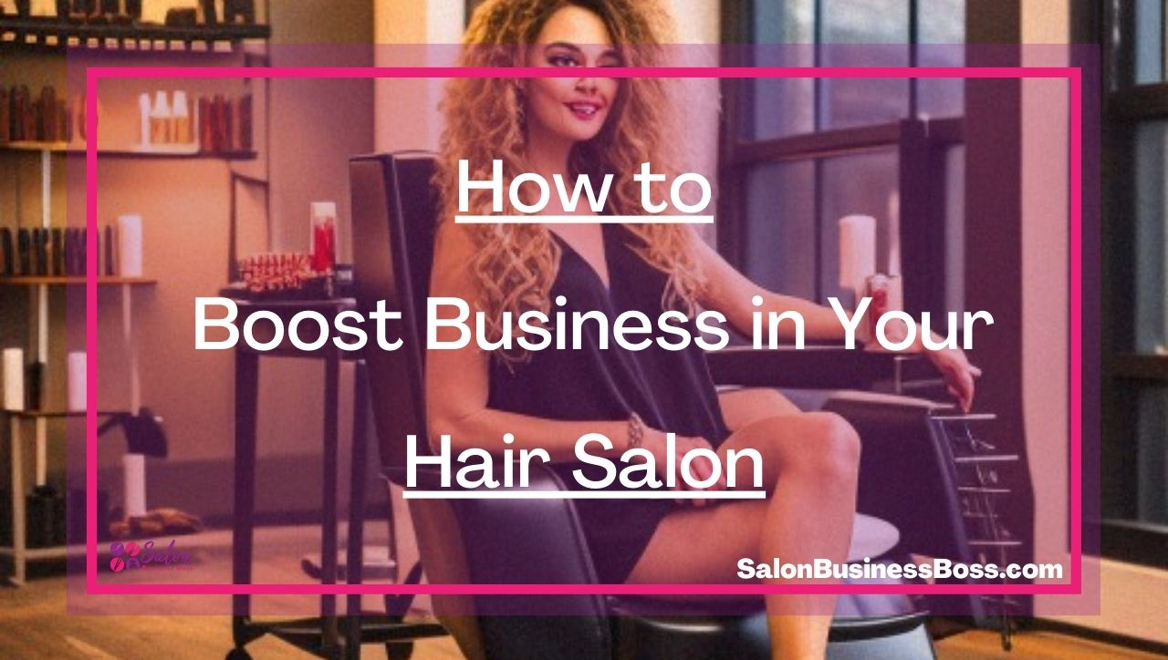 How to Boost Business in Your Hair Salon