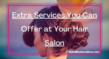 Extra Services You Can Offer at Your Hair Salon