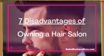 7 Disadvantages of Owning a Hair Salon.
