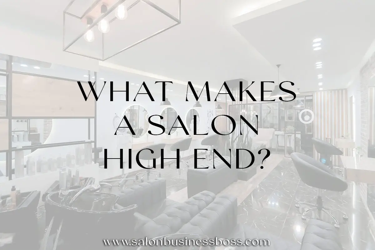 What Makes a Salon High End?