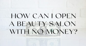 How can I open a beauty salon with no money?