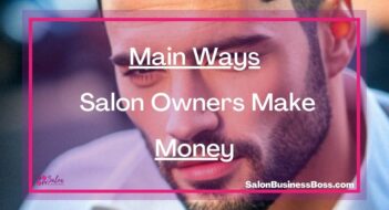 Main Ways Salon Owners Make Money
