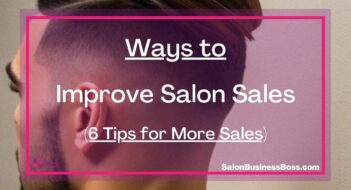 Ways to Improve Salon Sales (6 Tips for More Sales)