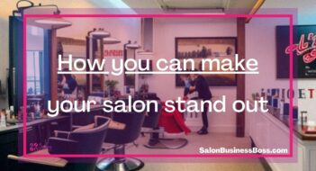 How you can make your salon stand out.