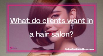 What do clients want in a hair salon?