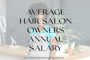 Average Hair Salon Owner's Annual Salary