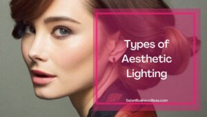 Best Types of Lighting in Hair Salon