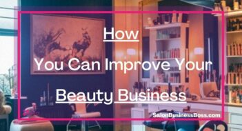 How You Can Improve Your Beauty Business