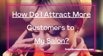 How Do I Attract More Customers to My Salon?