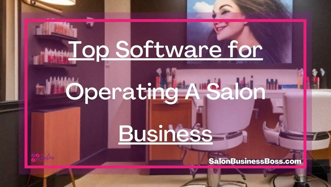 Top Software for Operating A Salon Business