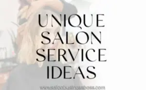 Unique Salon Service Ideas