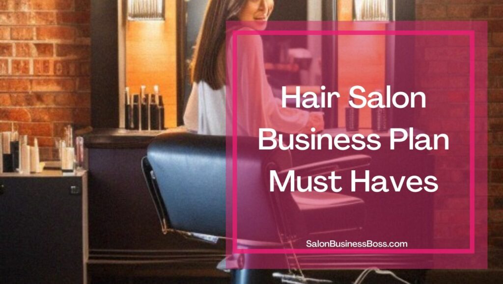 How to Write Your Salon Business Plan - Salon Business Boss