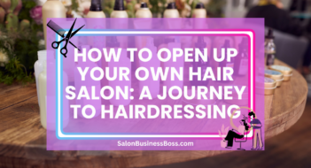 How to Open Up Your Own Hair Salon: A Journey to Hairdressing