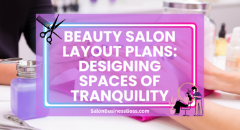 Beauty Salon Layout Plans: Designing Spaces of Tranquility