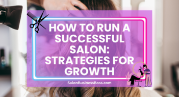 How to Run a Successful Salon: Strategies for Growth