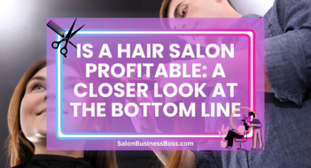Is a Hair Salon Profitable: A Closer Look at the Bottom Line