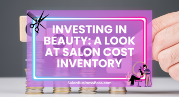 Investing in Beauty: A Look at Salon Cost Inventory