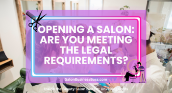 Opening a Salon: Are You Meeting the Legal Requirements?