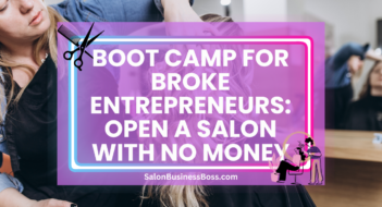 Boot Camp for Broke Entrepreneurs: Open a Salon with No Money