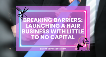 Breaking Barriers: Launching a Hair Business with Little to No Capital