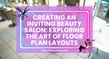 Creating an Inviting Beauty Salon: Exploring the Art of Floor Plan Layouts