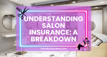 Understanding Salon Insurance: A Breakdown