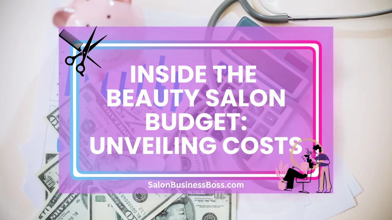 Inside the Beauty Salon Budget: Unveiling Costs