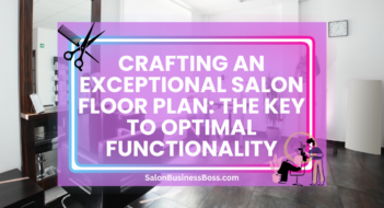 Crafting an Exceptional Salon Floor Plan: The Key to Optimal Functionality