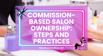 Commission-Based Salon Ownership: Steps and Practices
