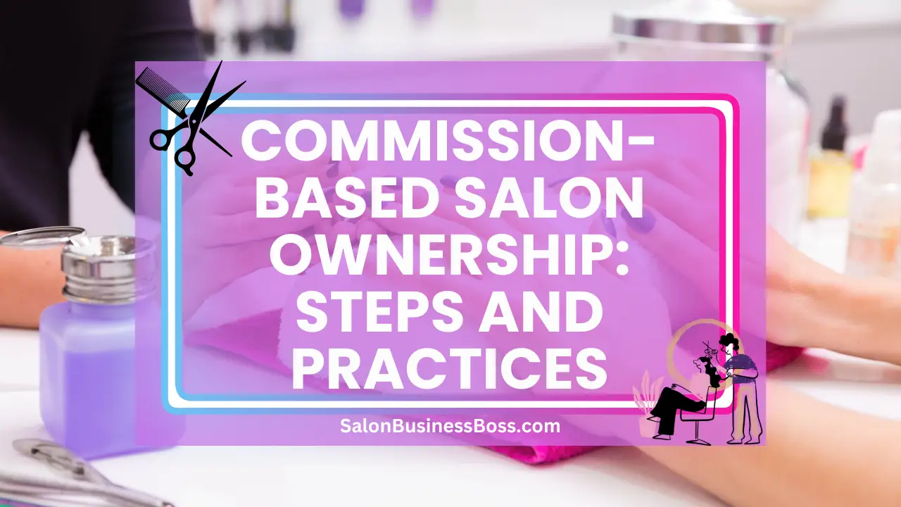 Commission-Based Salon Ownership: Steps and Practices