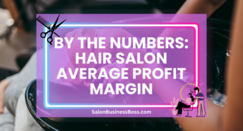 By the Numbers: Hair Salon Average Profit Margin
